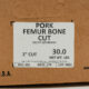 Pork Femur Bones (Cut 2″) 30#